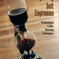 Everything But Espresso Book By Scott Rao