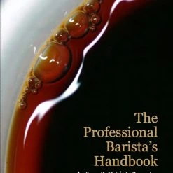 The Professional Barista's Handbook By Scott Rao Coffee Related Books